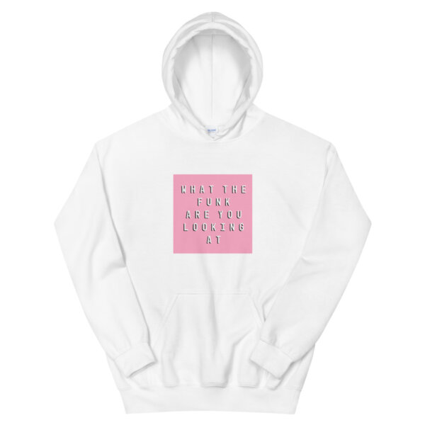 What The Funk Are You Looking At Unisex Hoodie - Image 2