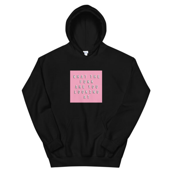 What The Funk Are You Looking At Unisex Hoodie